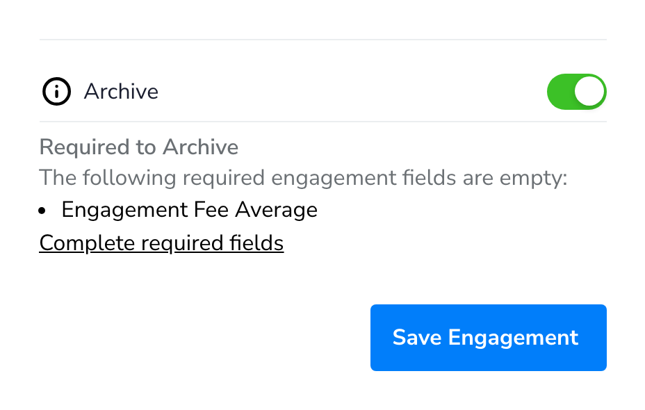 Edit Engagement with Archive turned on and a Required to Archive message listing Engagement Fee Average as empty, with a Complete required fields link